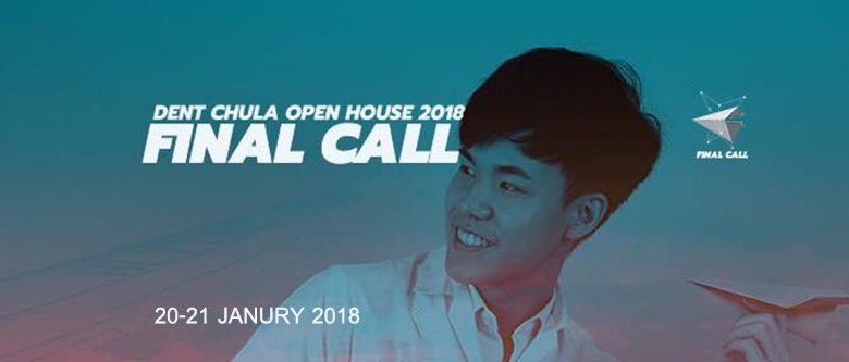 Dent Chula Open House: Final Call 2018