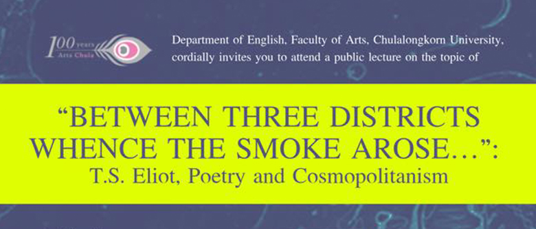 The Public Lecture on “Between three districts whence the smoke arose…”: T.S. Eliot, Poetry and Cosmopolitanism