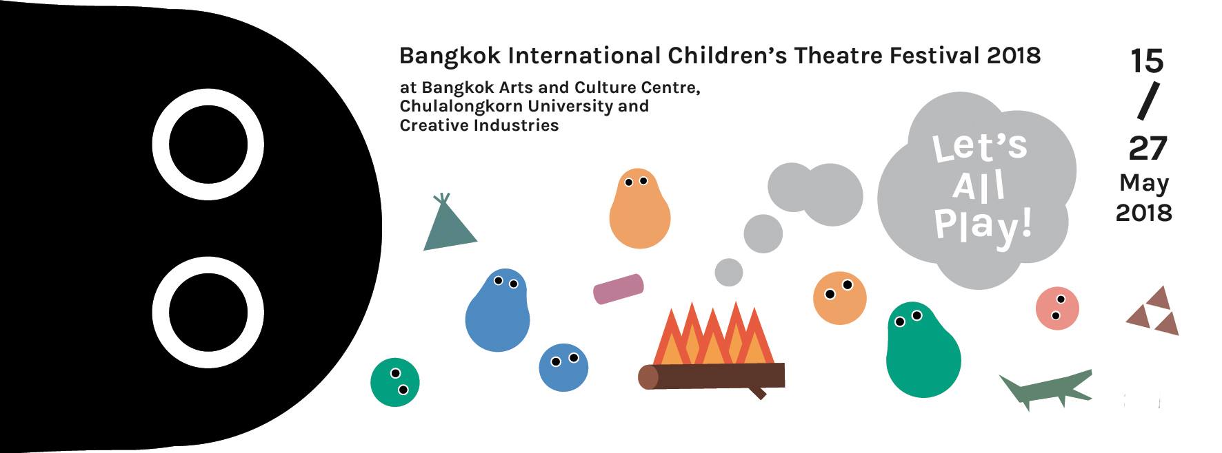 เทศกาลละครนานาชาติสำหรับเด็กและเยาวชน 2561 Bangkok International Children’s Theatre Festival 2018 (BICT Fest 2018)