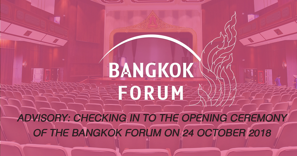 ADVISORY: Checking in to the Opening Ceremony of the Bangkok Forum on 24 October 2018