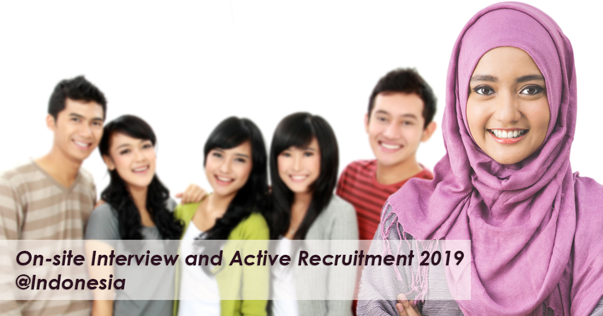 On-site Interview and Active Recruitment 2019 @Indonesia