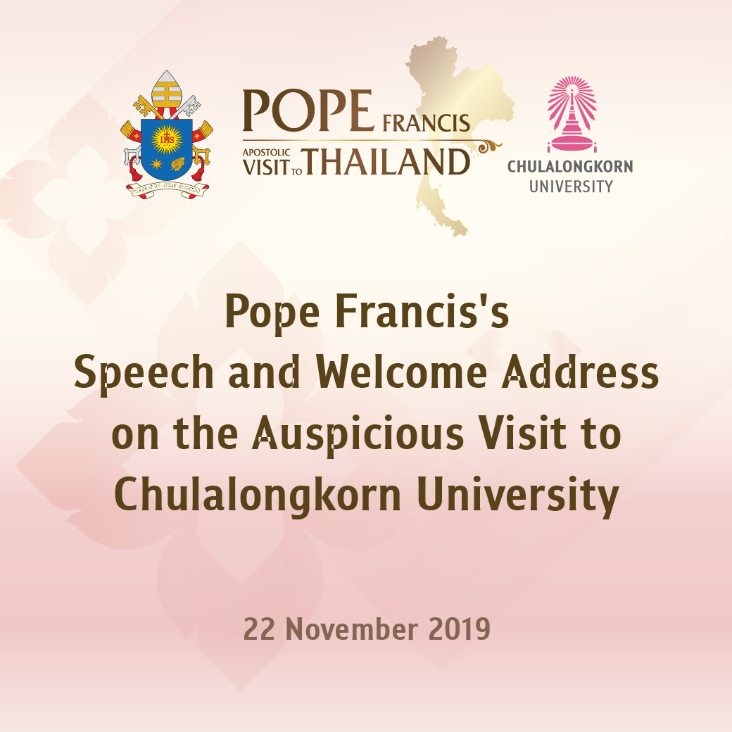 Pope Francis’s Speech and Welcome Address on the Auspicious Visit to Chulalongkorn University