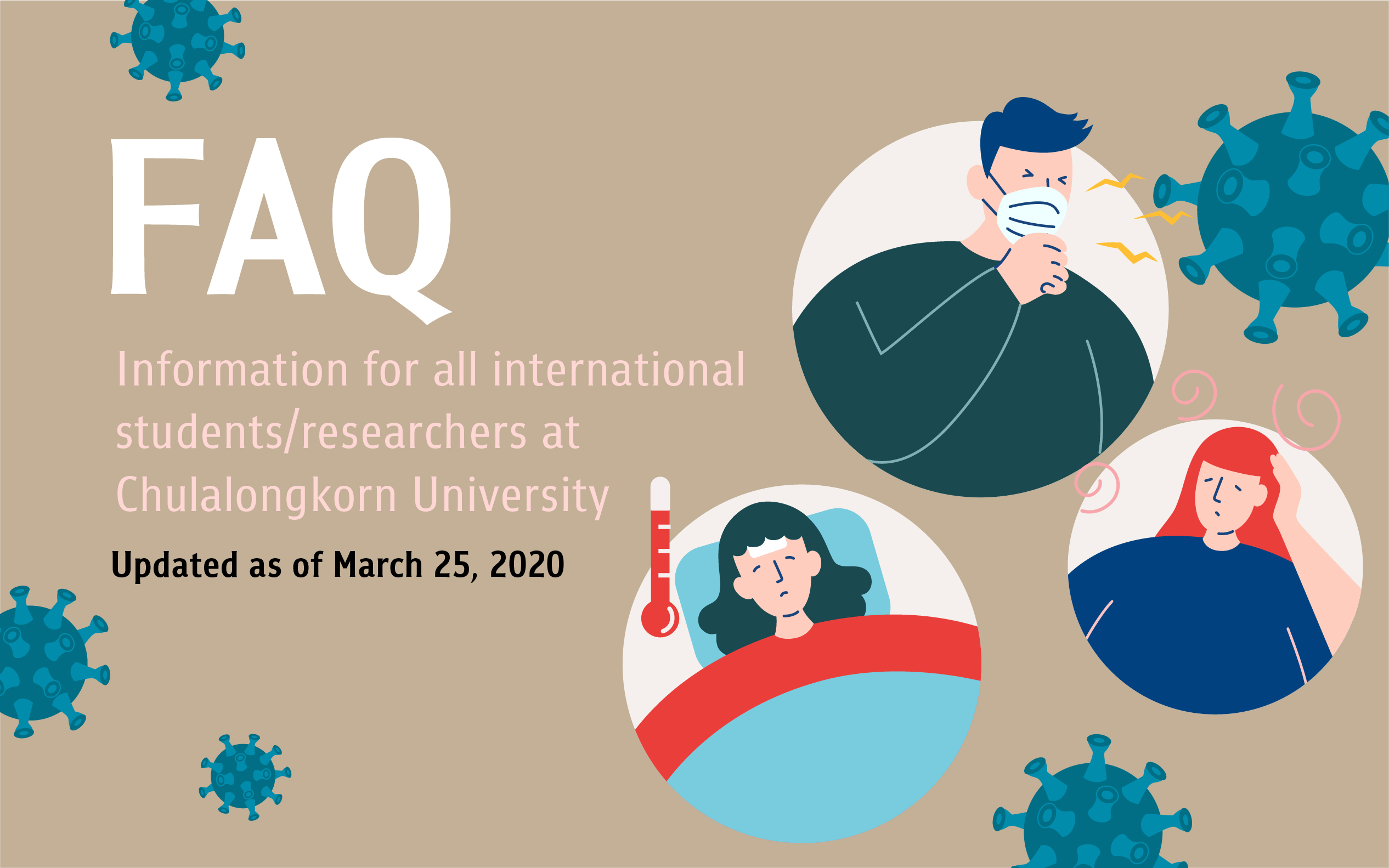 Updated as of March 25, 2020 Frequently Asked Questions (FAQs)  Information for all international students/researchers at Chulalongkorn University