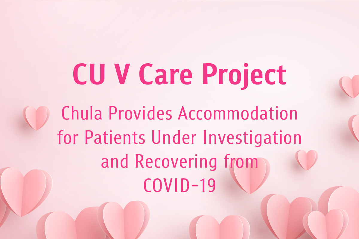CU V Care Project: Chula Provides Accommodation for Patients Under Investigation and Recovering from COVID-19