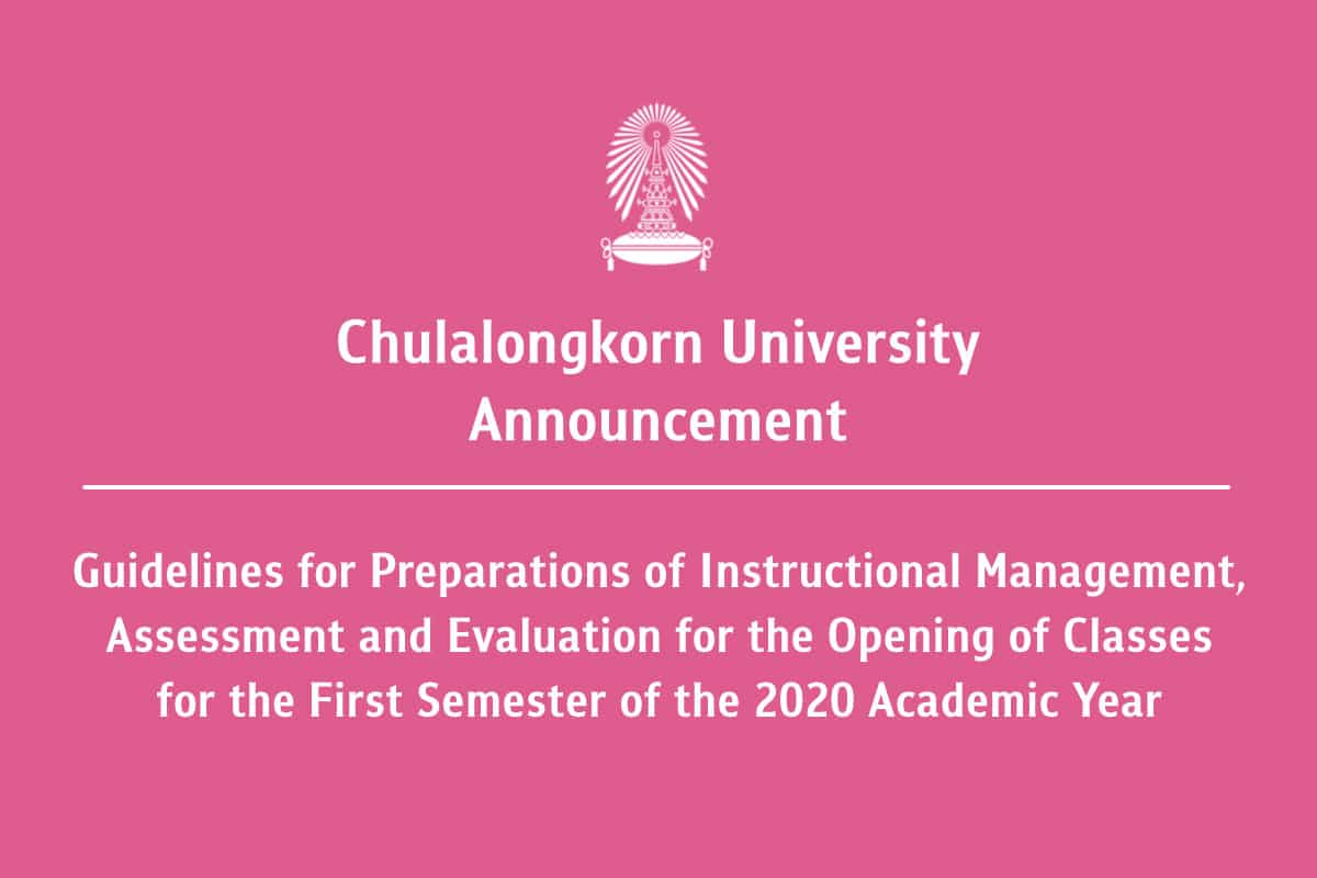 Chulalongkorn University Announcement Guidelines for Preparations of Instructional Management, Assessment and Evaluation for the Opening of Classes for the First Semester of the 2020 Academic Year