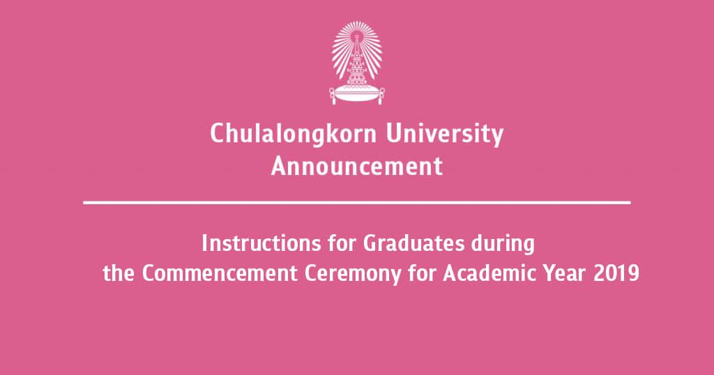 Chulalongkorn University Announcement Instructions for Graduates during the Commencement Ceremony for Academic Year 2019