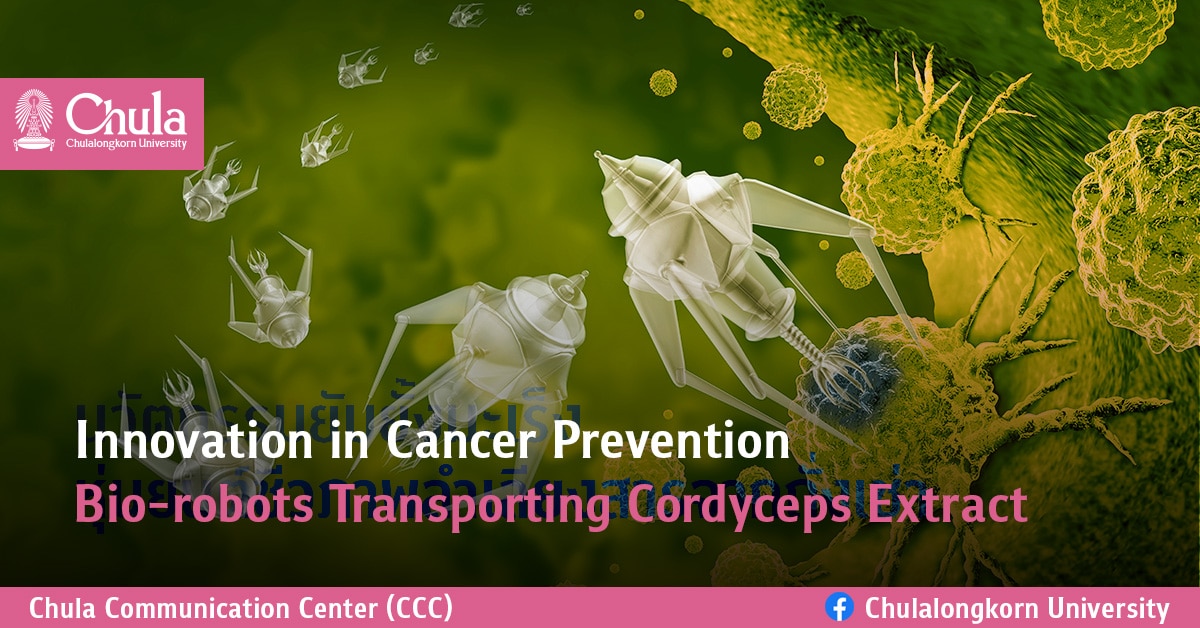 Innovation in Cancer Prevention –  Bio-robots Transporting Cordyceps Extract