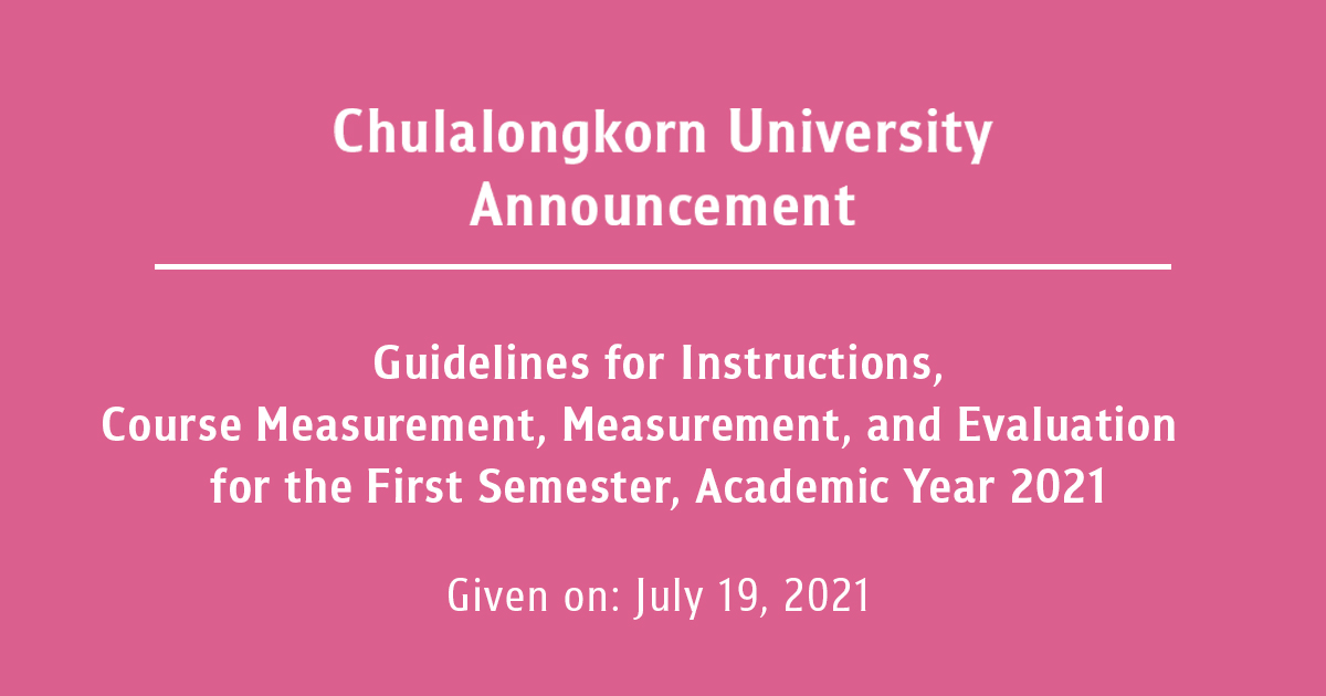 Chulalongkorn University Announcement Guidelines for Instructions, Course Measurement, Measurement, and Evaluation for the First Semester, Academic Year 2021