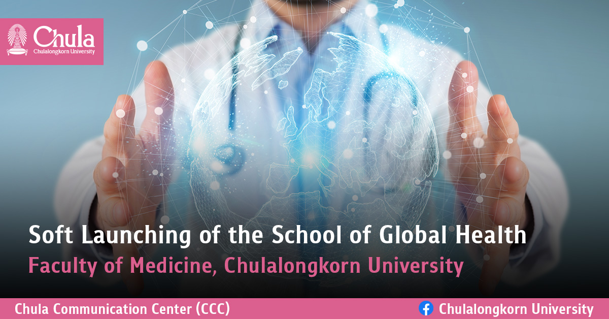 Soft Launching of the School of Global Health, Faculty of Medicine, Chulalongkorn University