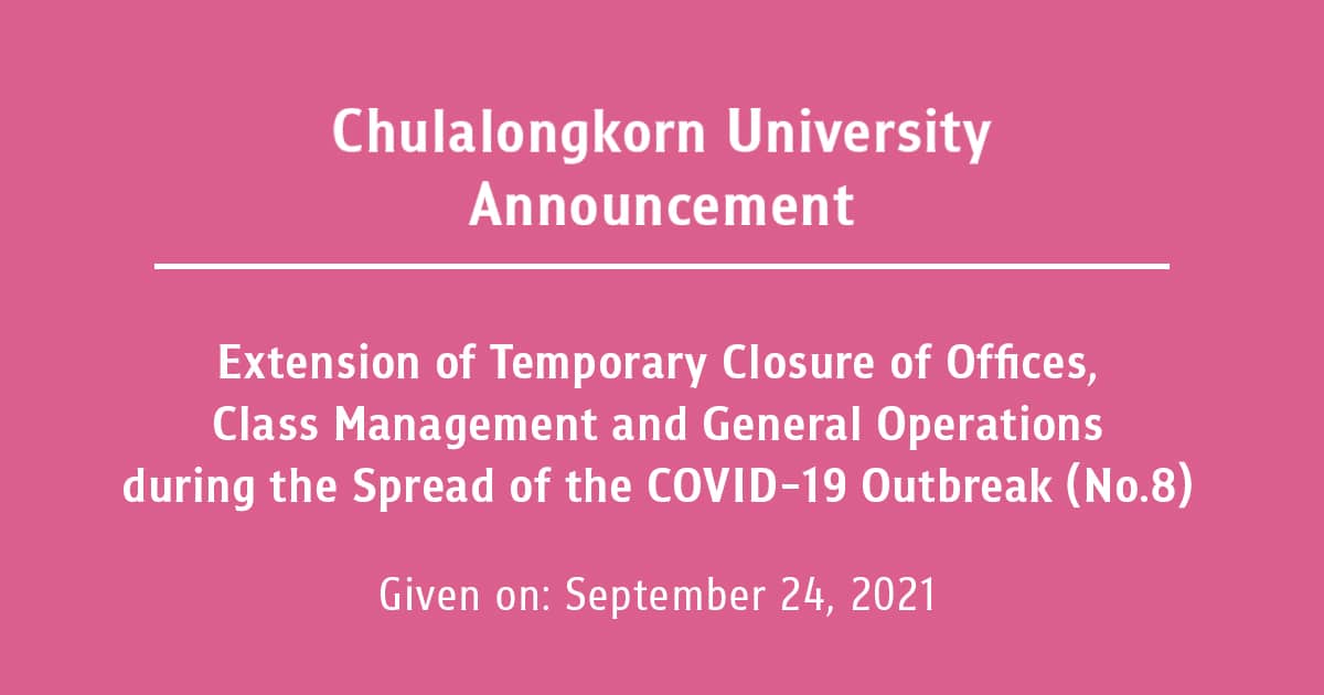 Chulalongkorn University Announcement Extension of Temporary Closure of Offices, Class Management and General Operations During the Spread of the COVID-19 Outbreak (No. 8)