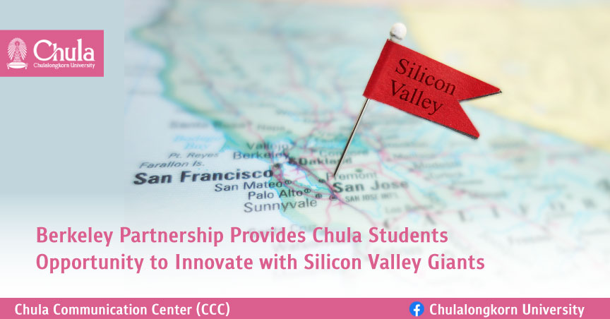 Berkeley Partnership Provides Chula Students Opportunity to Innovate with Silicon Valley Giants