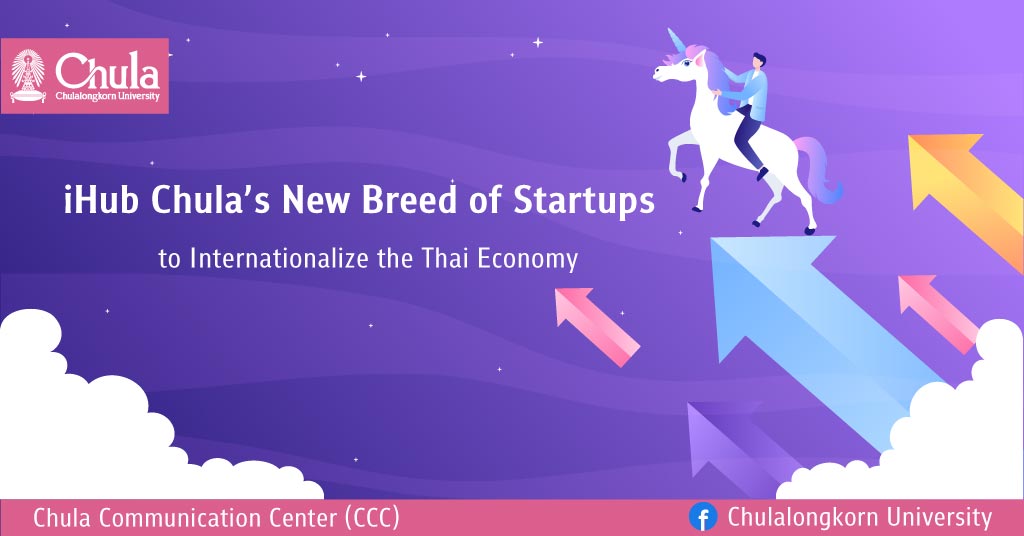 iHub Chula’s New Breed of Startups to Internationalize the Thai Economy