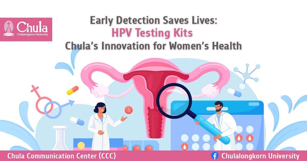 Early Detection Saves Lives:  HPV Testing Kits Chula’s Innovation for Women’s Health  