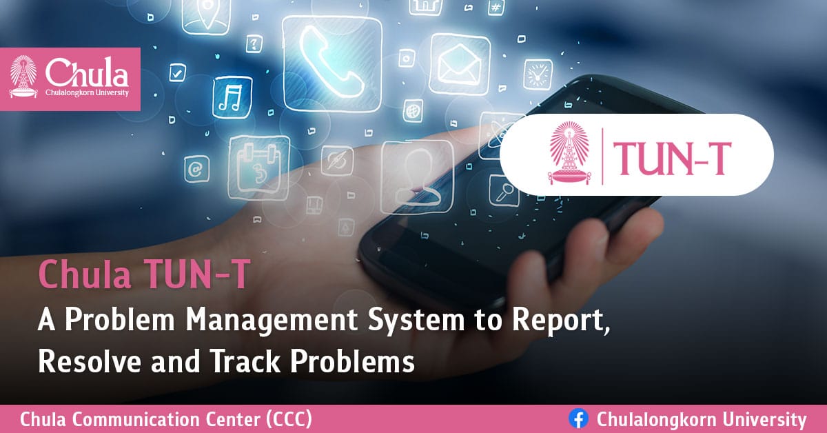 Chula TUN-T �C A Problem Management System to Report, Resolve and Track Problems