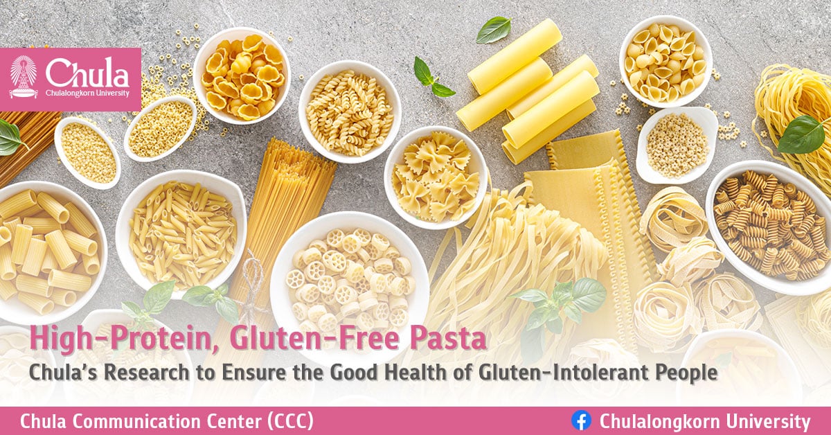 High-Protein, Gluten-Free Pasta: Chula’s Research to Ensure the Good Health of Gluten-Intolerant People
