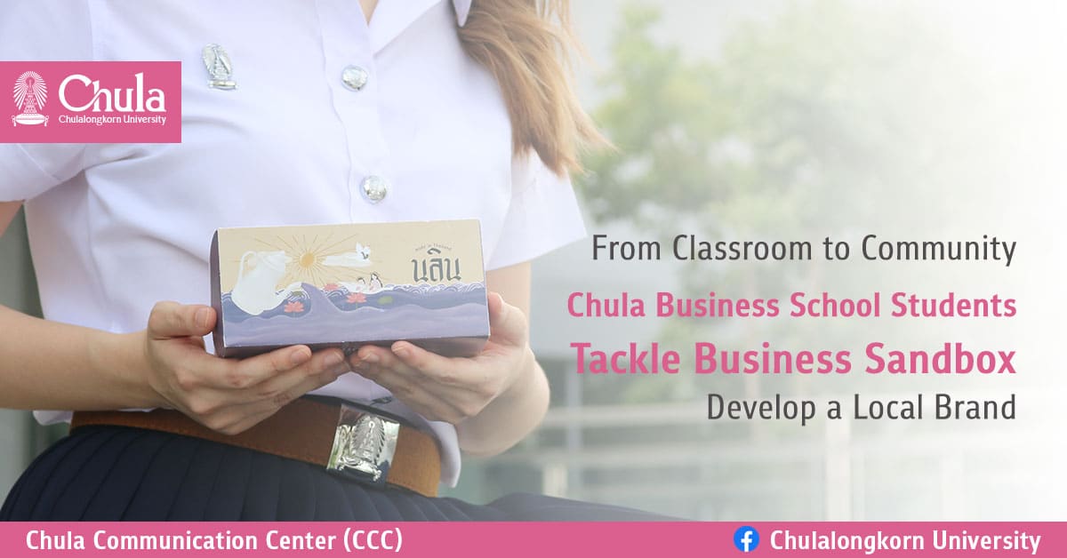 From Classroom to Community, Chula Business School Students Tackle Business Sandbox, Develop a Local Brand