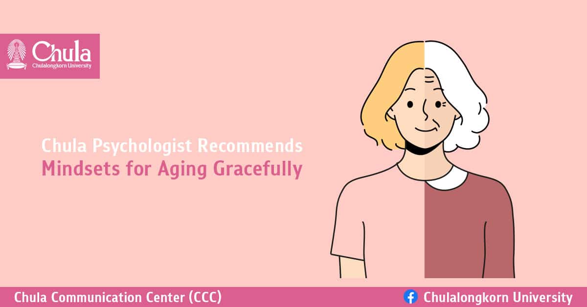 Chula Psychologist Recommends Mindsets for Aging Gracefully