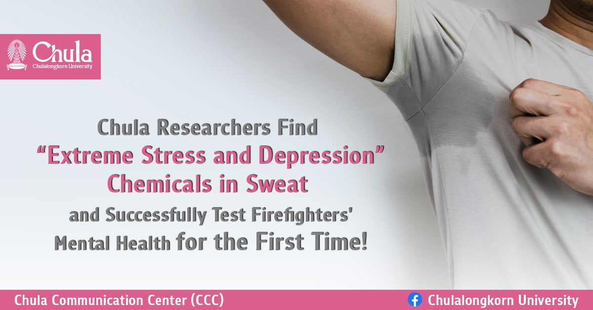 Chula Researchers Find Chemicals in Sweat That Can Reveal “Extreme Stress and Depression” and Successfully Test Firefighters’ Mental Health for the First Time! 