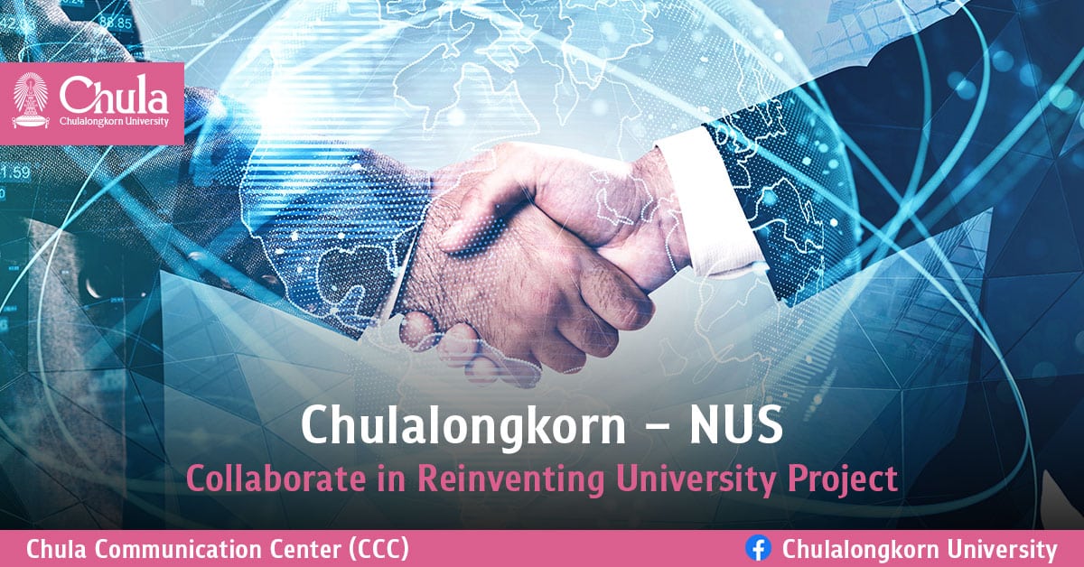 Chulalongkorn �C NUS Collaborate in Reinventing University Project