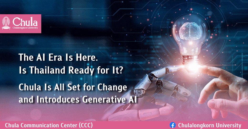The AI Era Is Here. Is Thailand Ready for It? Chula Is All Set for Change and Introduces Generative AI