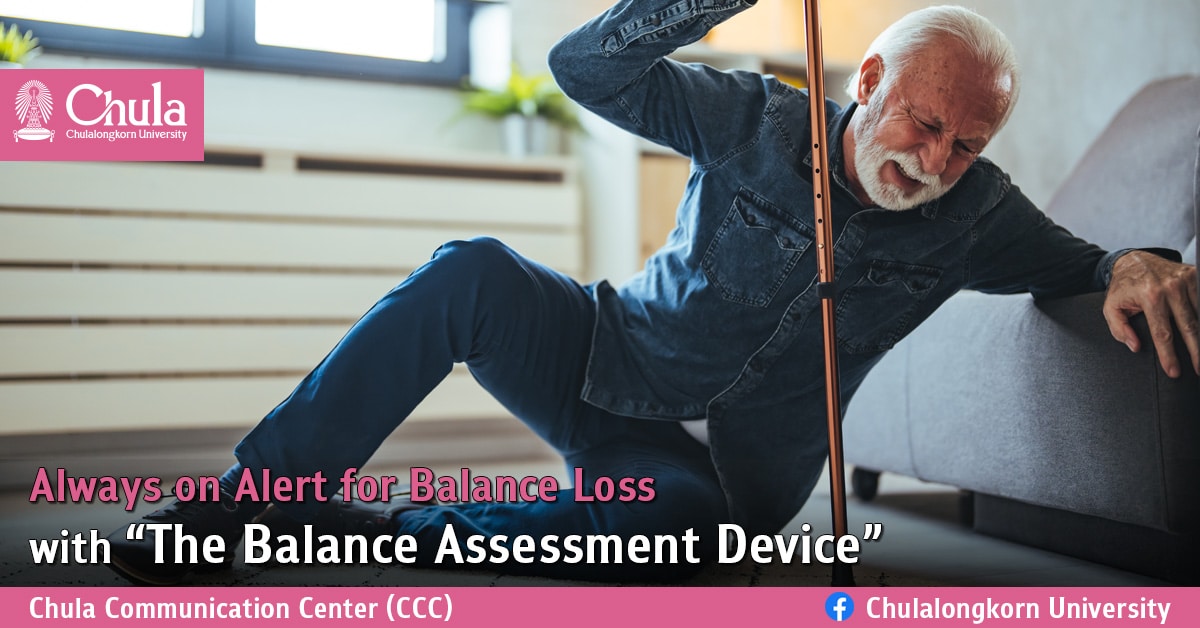 Always on Alert for Balance Loss with “The Balance Assessment Device,” An Outstanding Innovation by Chula Researcher