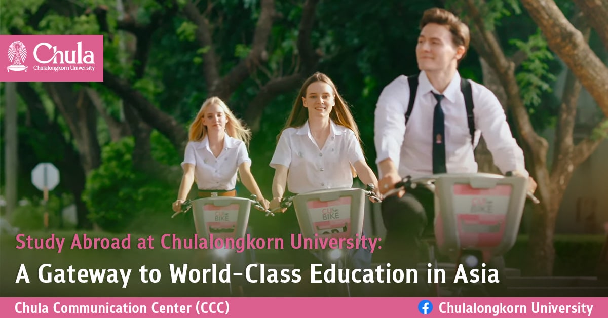 Study Abroad at Chulalongkorn University: A Gateway to World-Class Education in Asia