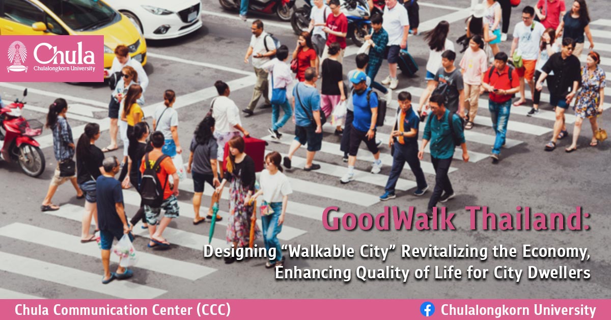 GoodWalk Thailand: Designing “Walkable City” Revitalizing the Economy, Enhancing Quality of Life for City Dwellers