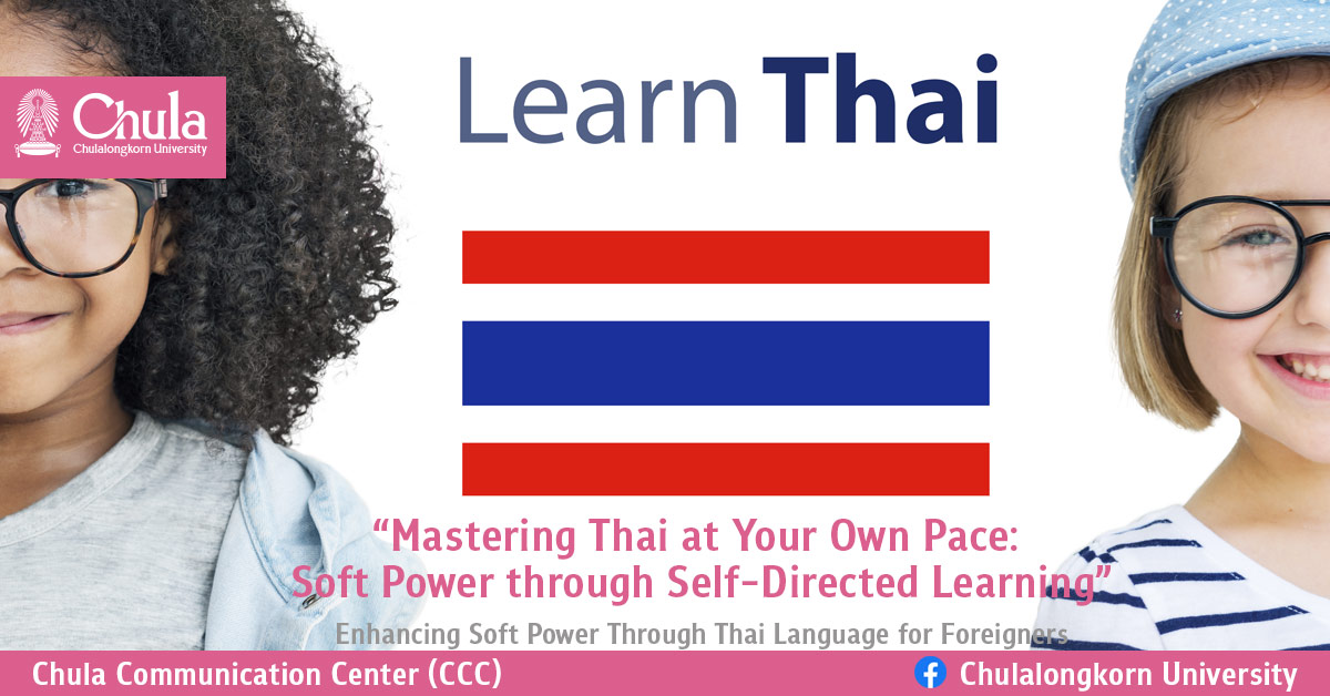 Chula Organizes the 22nd Chula The Impact Academic Forum “Mastering Thai at Your Own Pace: Soft Power through Self-Directed Learning” Enhancing Soft Power Through Thai Language for Foreigners