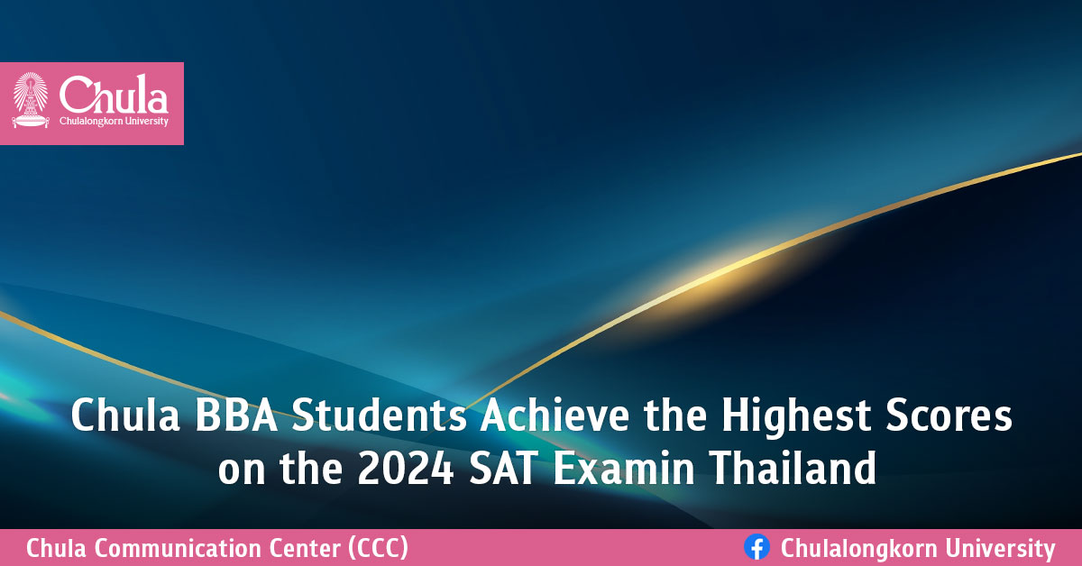 Chula BBA Students Achieve the Highest Scores on the 2024 SAT Exam in Thailand 