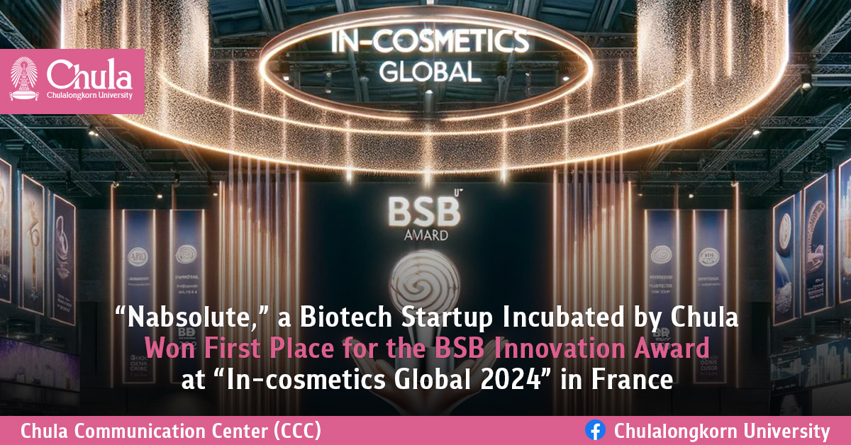 “Nabsolute,” a Biotech Startup Incubated by Chula, Won First Place for the BSB Innovation Award at “In-cosmetics Global 2024” in France 