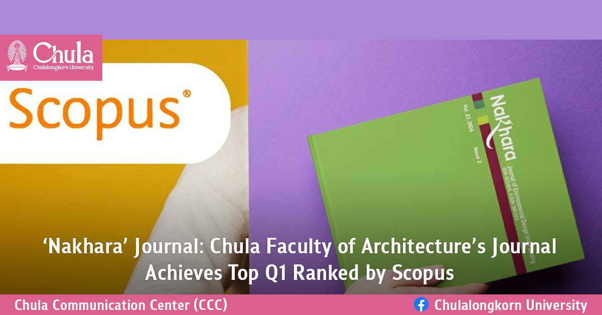 ‘Nakhara’ Journal: Chula Faculty of Architecture’s Journal Achieves Top Q1 Ranked by Scopus 