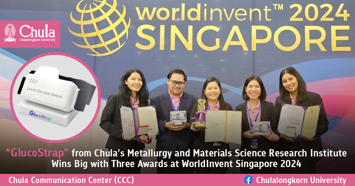 “GlucoStrap” from Chula’s Metallurgy and Materials Science Research Institute Wins Big with Three Awards at WorldInvent Singapore 2024 