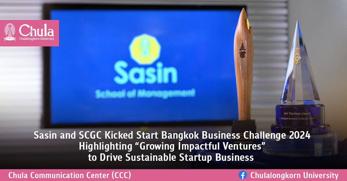 Sasin and SCGC Kicked Start Bangkok Business Challenge 2024 Highlighting ��Growing Impactful Ventures�� to Drive Sustainable Startup Business??