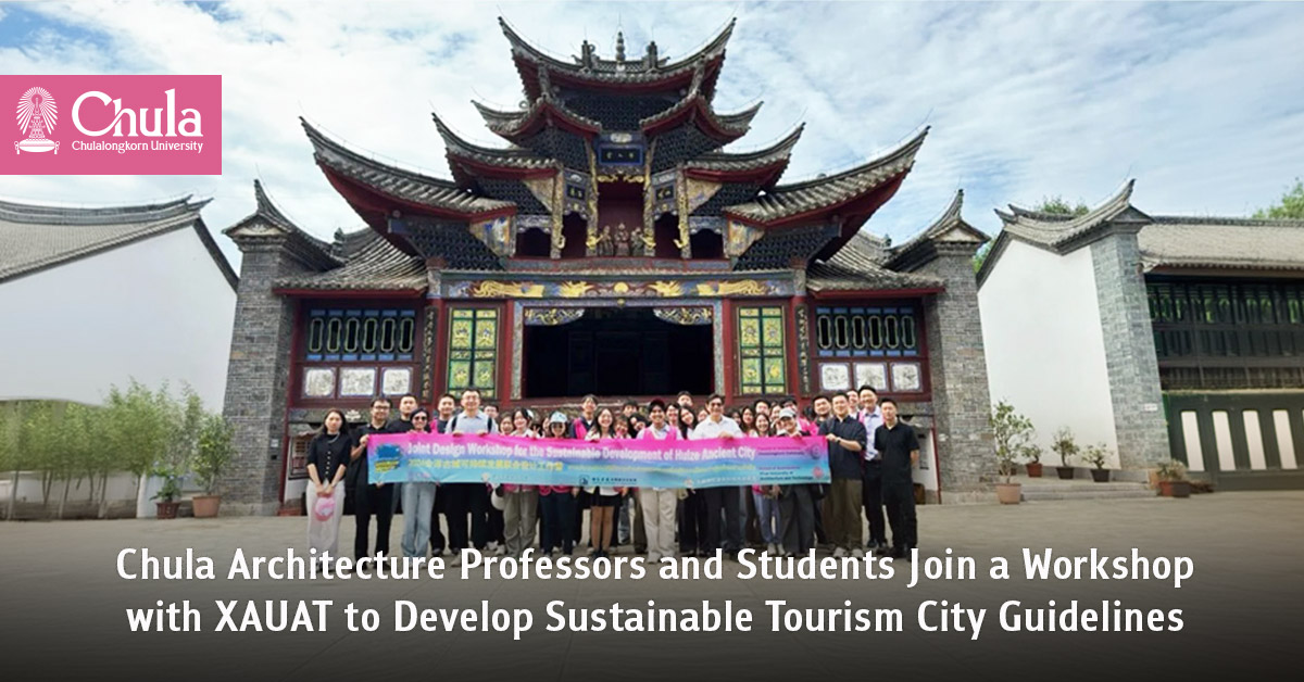 Chula Architecture Professors and Students Join a Workshop with XAUAT to Develop Sustainable Tourism City Guidelines?