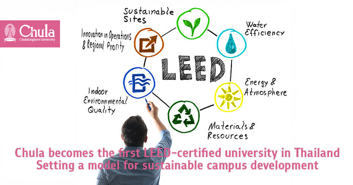 Chula becomes the first LEED-certified university in Thailand,?setting a model for sustainable campus development?