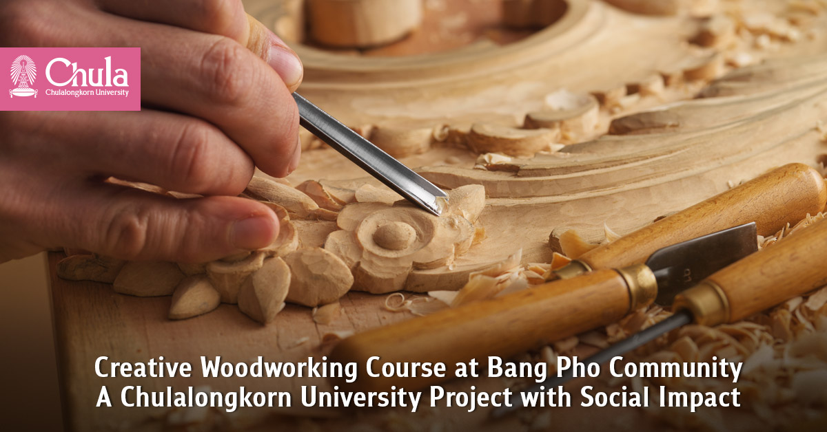 ��Creative Woodworking Course at Bang Pho Community��, A �鶹���� Project with Social Impact?