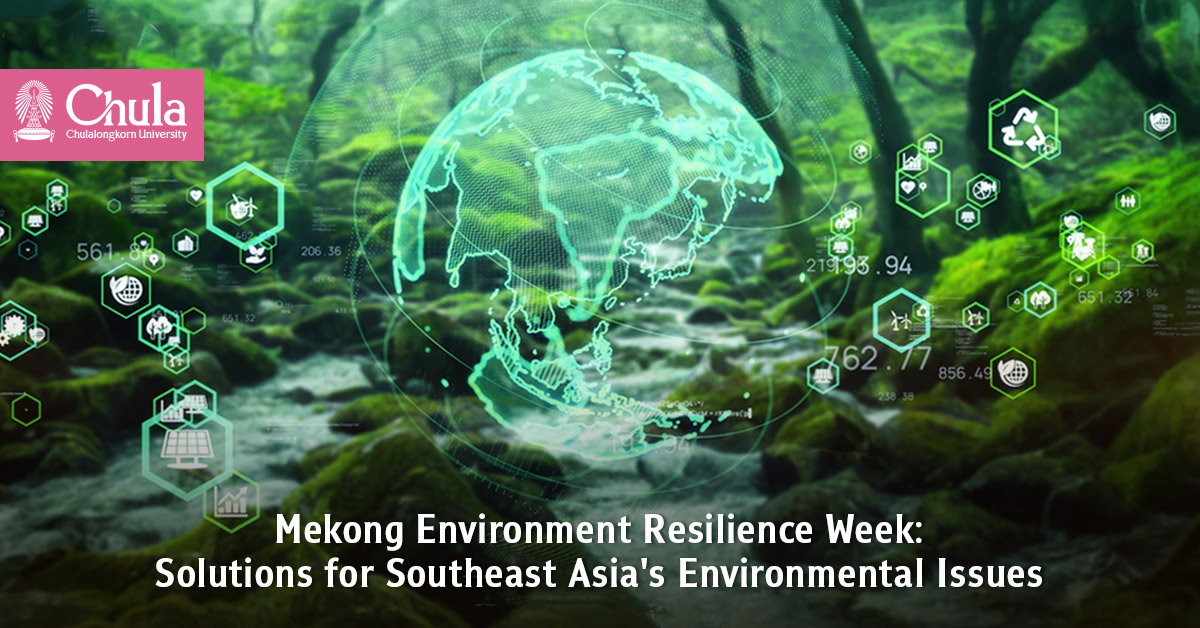 Mekong Environment Resilience Week: Solutions for Southeast Asia’s Environmental Issues?