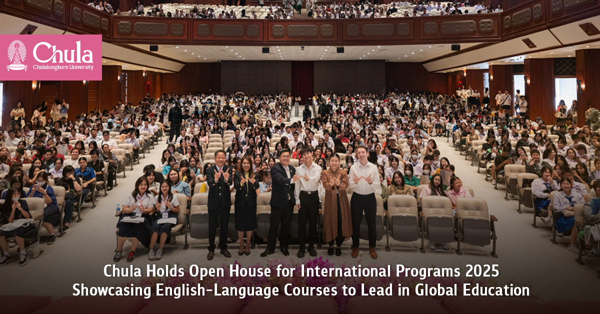 Chula Holds Open House for International Programs 2025, Showcasing English-Language Courses to Lead in Global Education?