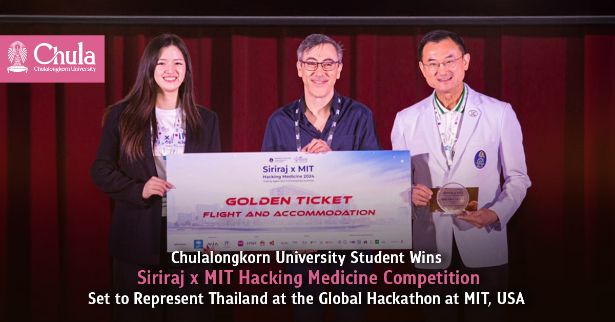 Chulalongkorn University Student Wins Siriraj x MIT Hacking Medicine Competition, Set to Represent Thailand at the Global Hackathon at MIT, USA 