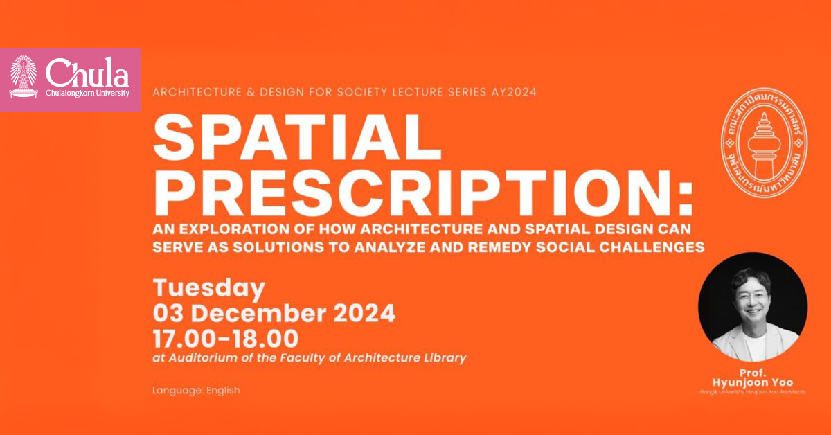 The 9th Special Lecture “Spatial Prescription” Exploring the Role of Architecture in Addressing Social Issues 