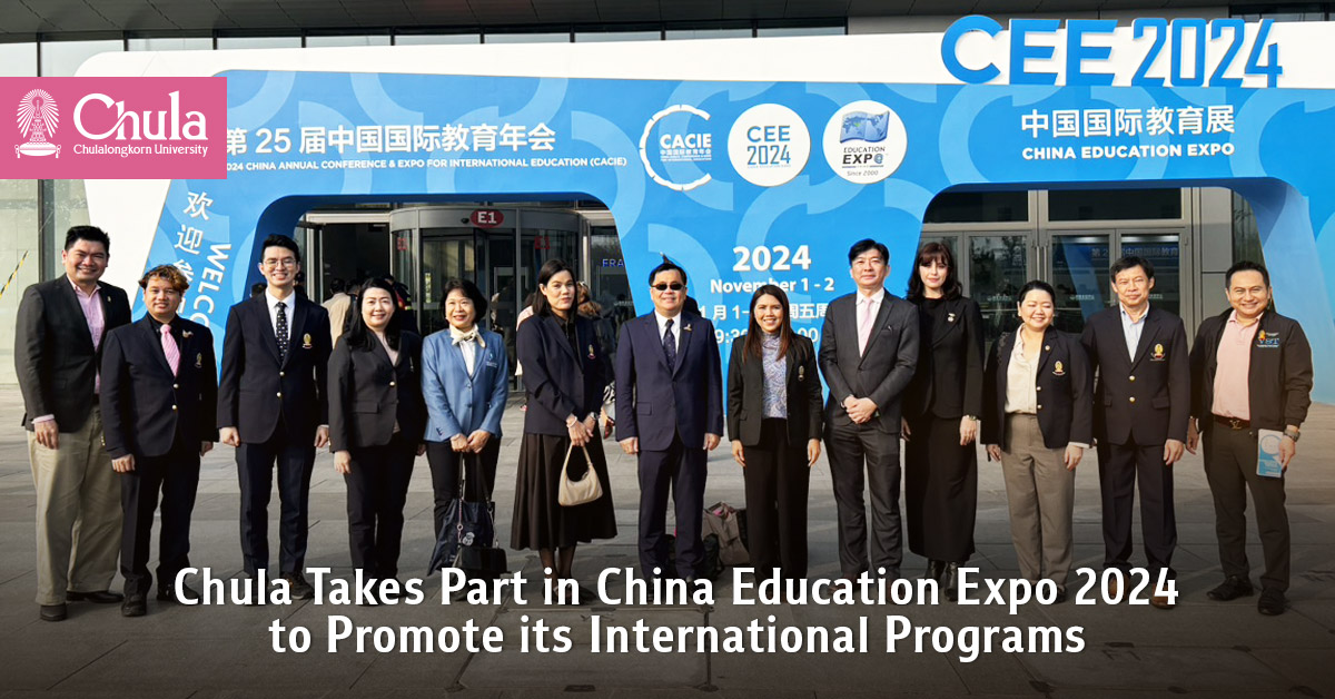 Chula Takes Part in China Education Expo 2024 to Promote its International Programs?