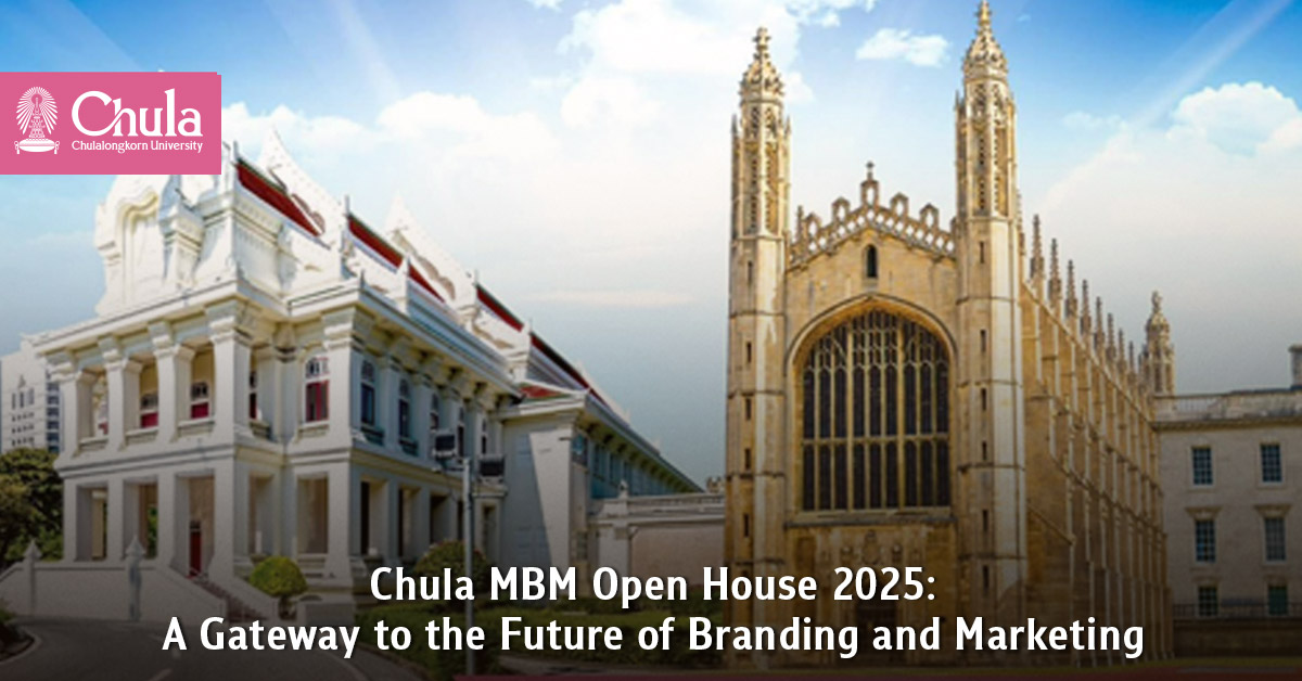 Chula MBM Open House 2025: A Gateway to the Future of Branding and Marketing?