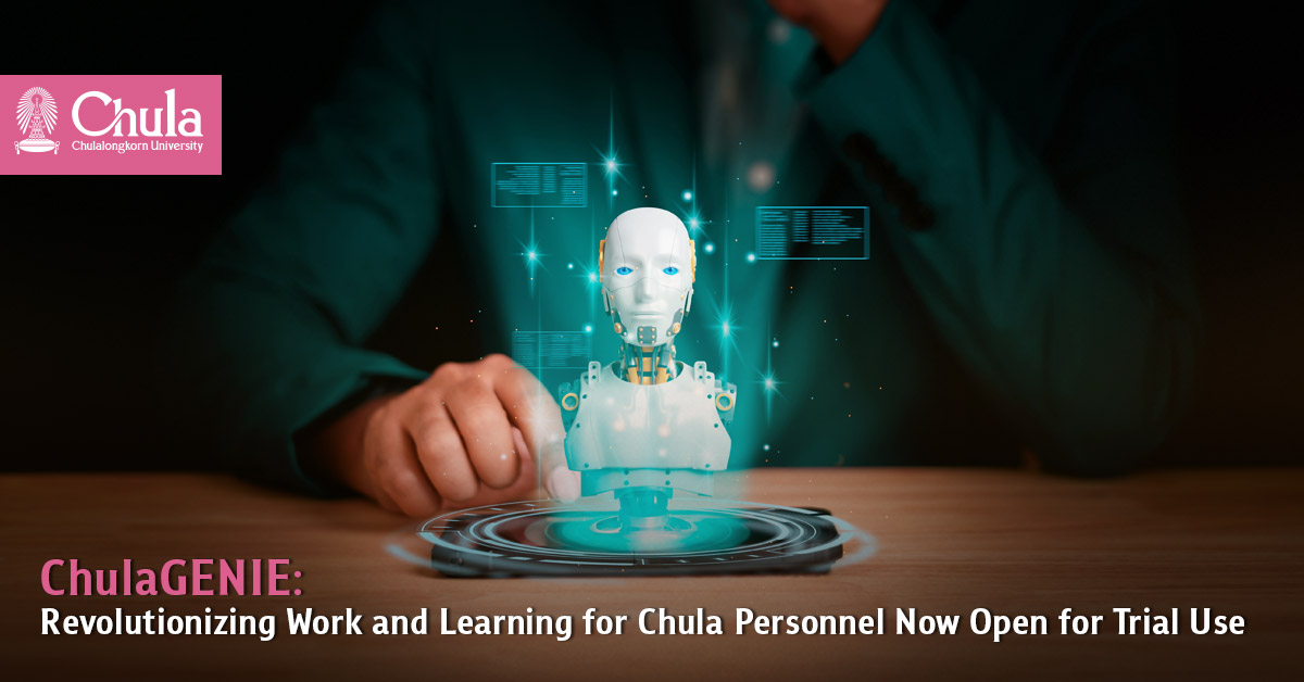 ChulaGENIE: Revolutionizing Work and Learning for Chula Personnel?Now Open for Trial Use?