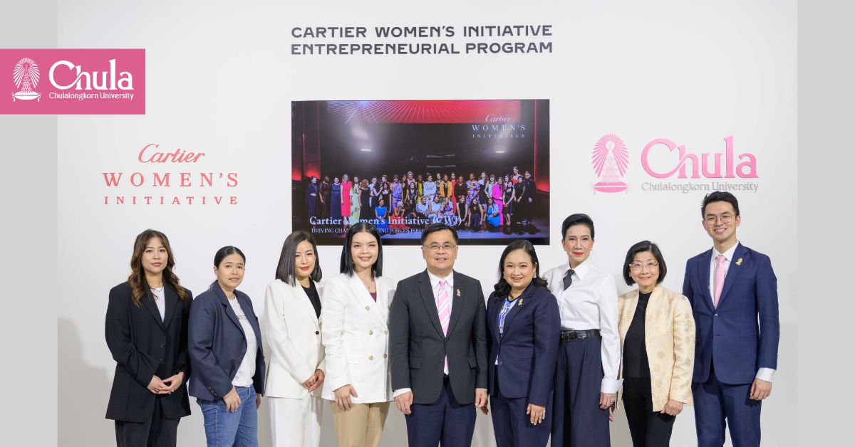 จุฬาฯ ร่วมกับคาร์เทียร์ ประเทศไทย จัดงานเปิดตัว “โครงการเตรียมความพร้อมสู่การเป็นผู้ประกอบการเพื่อสังคม สำหรับ Cartier Women’s Initiative”