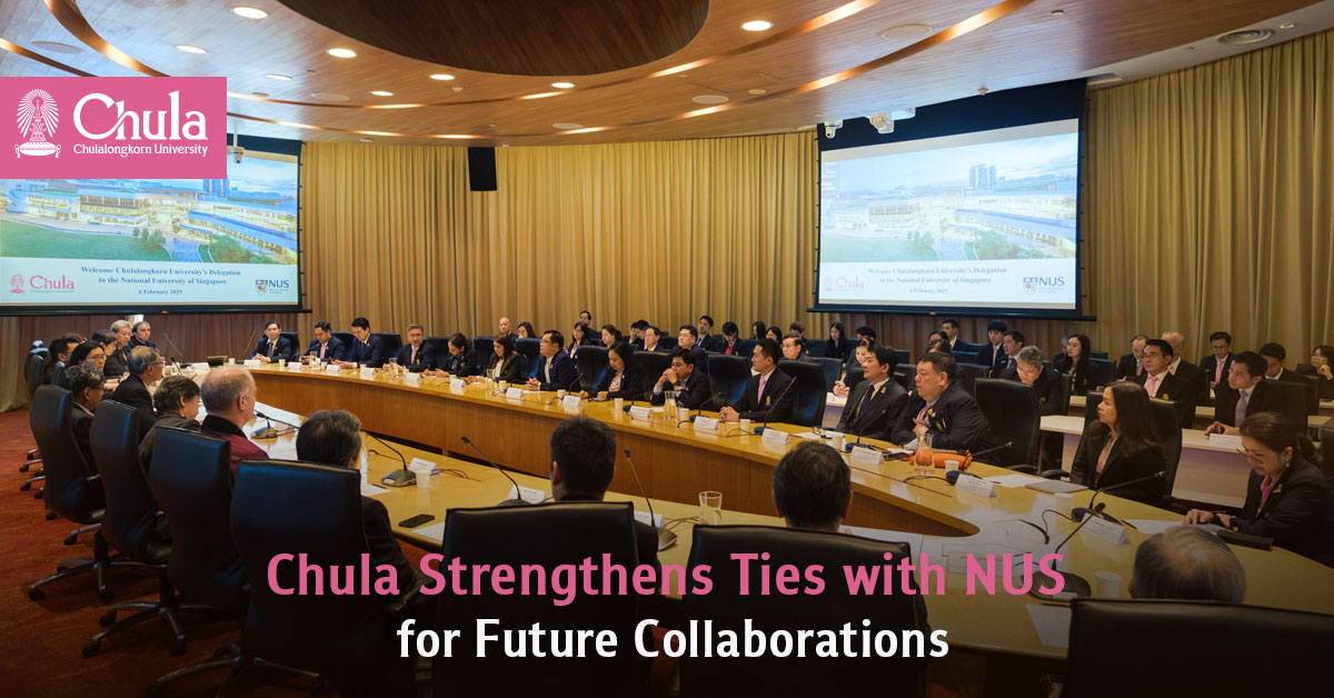 Chulalongkorn University Strengthens Ties with National University of Singapore for Future Collaborations