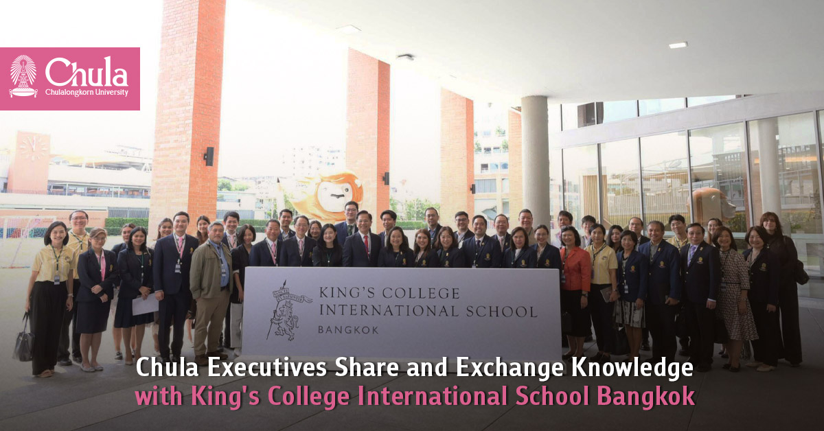 Chula Executives Share and Exchange Knowledge with King’s College International School Bangkok 