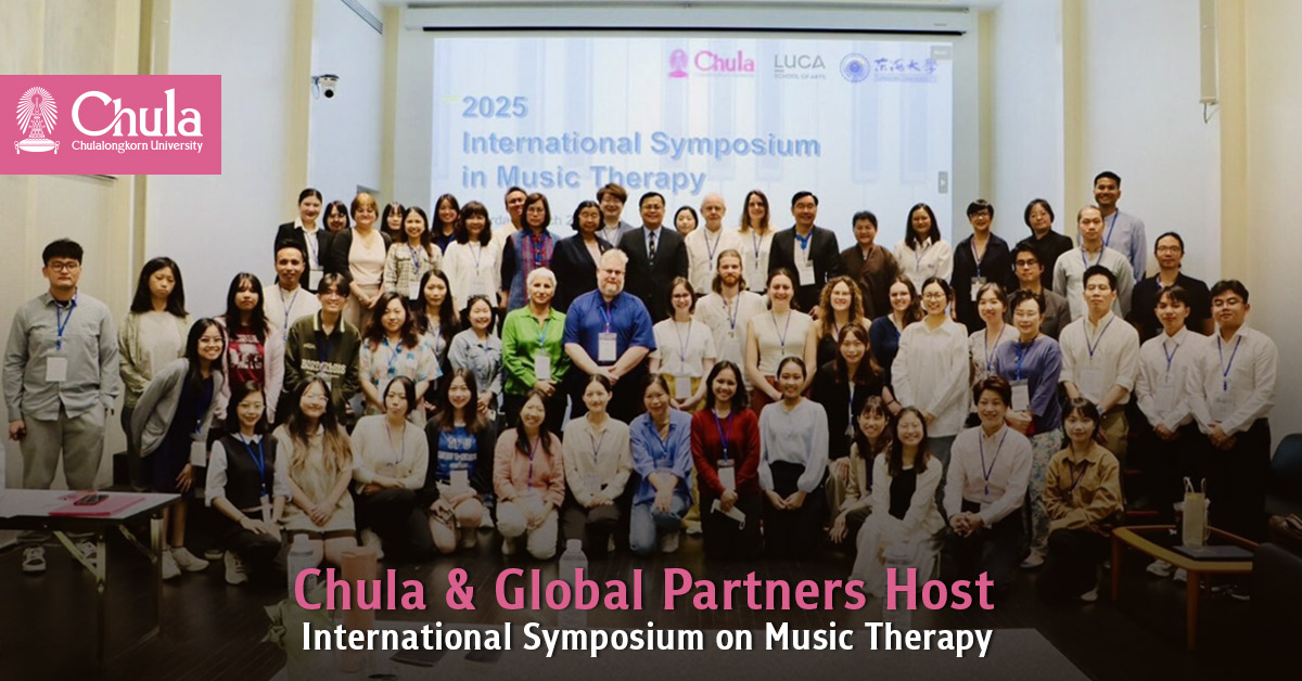 Chula & Global Partners Host 2025 International Symposium on Music Therapy 