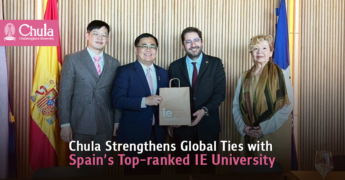 Chulalongkorn Strengthens Global Ties with Spain’s Top-ranked IE University—a Global Top 10 School in Marketing and Business 