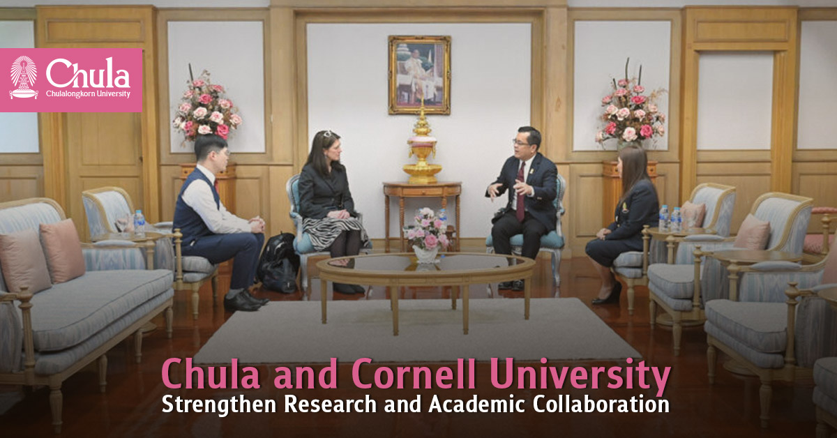 Chulalongkorn University and Cornell University Strengthen Research and Academic Collaboration 