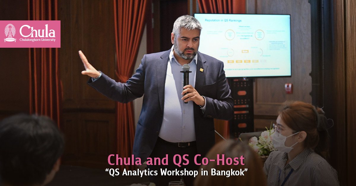 Chula and QS Co-Host “QS Analytics Workshop in Bangkok” to Deep Dive into University Rankings 